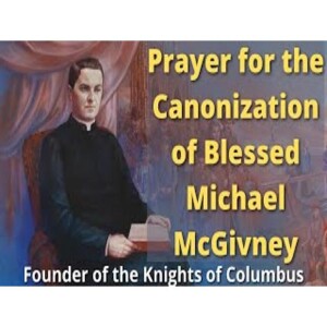 Deepertruth: Stand In The Gap With Us And Blessed Michael J. McGivney