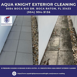 Is Pressure Washing in Demand in Boca Raton , FL? Insights from Aqua Knight Exterior Cleaning