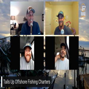 Ep 101| Capt. Donnie Jackson and Mitch Bronson from Tails Up Offshore Fishing Charters