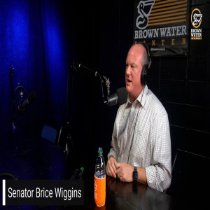 Ep 105| Senator Brice Wiggins