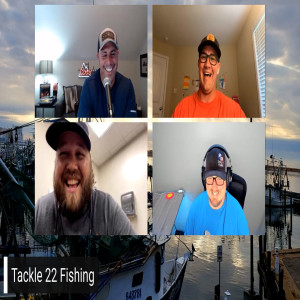 Ep 138| Tackle 22 Fishing