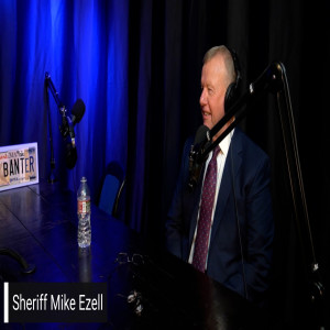 Ep 154| Sheriff Mike Ezell