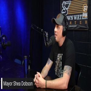 Ep 94| Mayor Shea Dobson