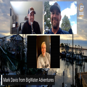 Ep 96| Mark Davis from BigWater Adventures