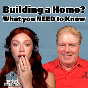 Thinking About Building a Home? Here’s What You NEED to Know!