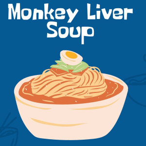 Monkey Liver Soup