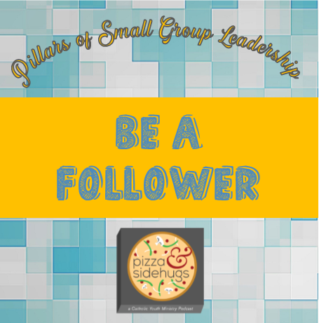 Episode 24 - Be A Follower