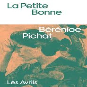 Hors-série : Rencontre avec Bérénice Pichat, auteure de La Petite Bonne
