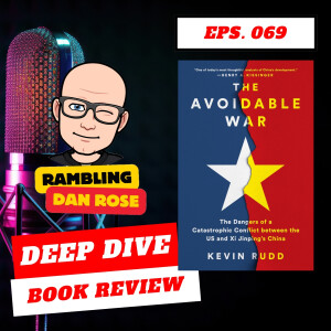 Episode 69: The Avoidable War by Kevin Rudd - Deep Dive Book Review