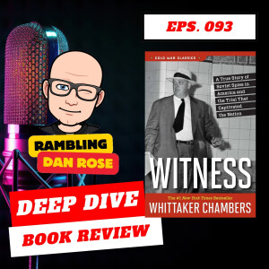 Episode 93: Witness by Whittaker Chambers - Deep Dive Book Review