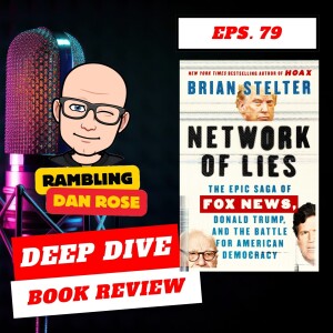 Episode 79: Network of Lies by Brian Stelter - Deep Dive Book Review