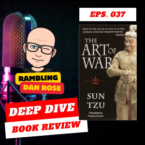 Episode 37: The Art of War by Sun Tzu - Deep Dive Book Review