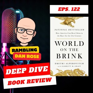 Episode 122: World on the Brink by Dmitri Alperovitch and Garrett M. Graff - Deep Dive Book Review