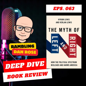 Episode 63: The Myth of the Left and Right by Hyrum Lewis and Verlan Lewis - Deep Dive Book Review