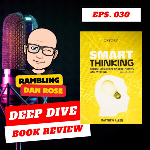 Episode 30: Smart Thinking by Matthew Allen - Deep Dive Book Review