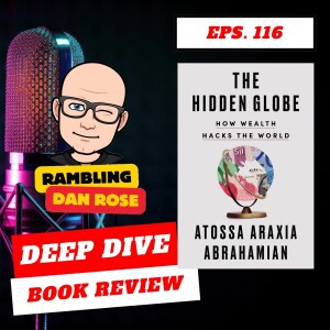 Episode 116: The Hidden Globe by Atossa Araxia Abrahamian - Deep Dive Book Review