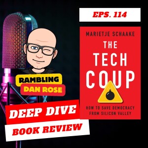 Episode 114: The Tech Coup by Marietje Schaake - Deep Dive Book Reviews