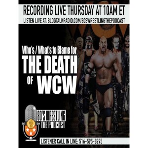 Who’s / What’s to Blame for the Death of WCW?