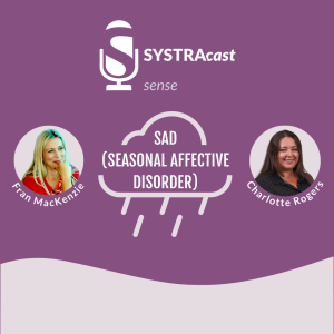 SYSTRAcast Episode 7 - SAD (Seasonal Affective Disorder)