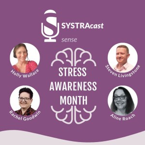 SYSTRAcast Episode 1 - Stress Awareness Month and Mental Health
