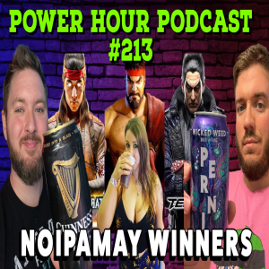 The Power Hour Podcast Episode 213 | Best Fighting Games | SF6, MK1, Tekken 8 | NoIPAMay Winners