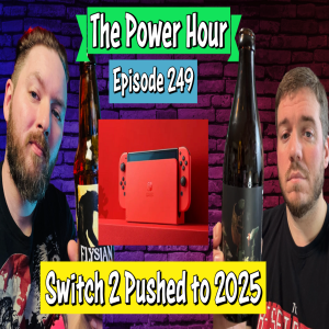 Switch 2 delayed | Phil Spencer addresses Xbox rumors | Tennessee bans cold beer | Power Hour ep 249