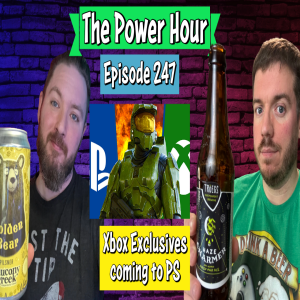 The Power Hour Podcast Episode 247 | Xbox Exclusives going to PS5? | Kotaku Makes A Blunder