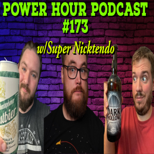 The Power Hour Podcast Ep. 173 | Special Guests Super Nicktendo