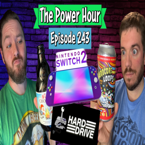 The Power Hour Episode 243 | Nintendo Switch 2 News | RIP Harddrive | Brits Dunk on Tetris Record