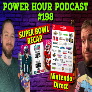 The Power Hour 198 | Super Bowl Recap | Nintendo 2023 Recap | UK trying to Ban Activision Deal