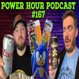 The Power Hour Podcast Ep. 167 | Kids in Breweries? | Defective Coors | Sonic Frontiers Issues