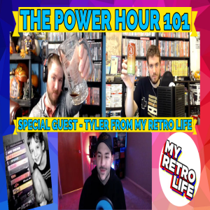 The Power Hour Podcast #101 – Special Guest Tyler from My Retro Life