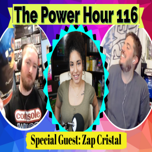 The Power Hour Podcast #116 | Special Guest ZapCristal