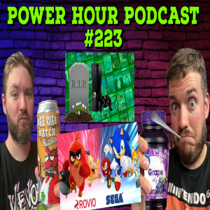 The Power Hour Podcast 223 | Jim’s Jelly | 10 years on Youtube | RIP XBOX 360 | Sega buys Rovio