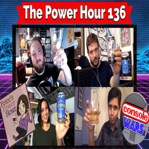 The Power Hour Podcast Ep. 136 | Special Guests Dan (Console Wars) and Michelle (Petee’s PH)