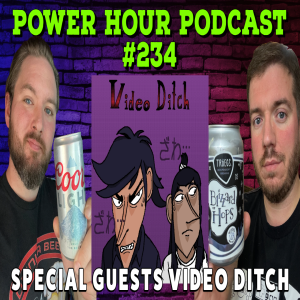 The Power Hour Podcast 234 | Special Guests: Video Ditch| Legend of Zelda Movie | Top Horror Games