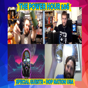 The Power Hour Podcast #106 – Special Guests: Hop Nation USA (Adam & Steve)