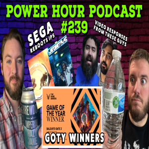 The Power Hour Podcast Episode 239 | Game Award Winners | Jirard Responds | Sega Resurrects Classics