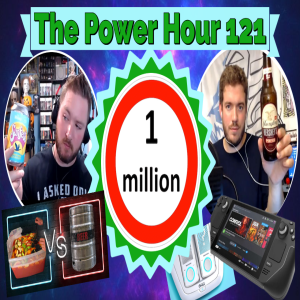 The Power Hour Podcast Ep. 122 | 1 Million Views! | Steam Deck | Amiico Leaks | DBPG