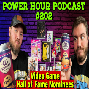 The Power Hour Episode 202 | Video Game Hall of Fame Nominees | Completionist buys the entire E-Shop