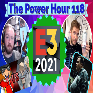 The Power Hour Podcast #119 | E3 Recap, Manboobs,