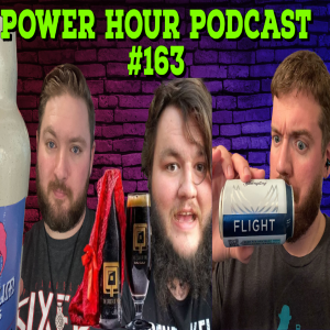 The Power Hour Podcast Ep. 163| Jon Breaks Bad News Joins the Boys | Beer Made with a Womans Essence