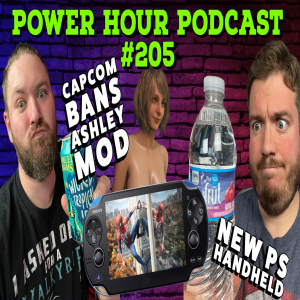 The Power Hour Podcast Episode 205 | New PS Handheld | Ashley Mod RE4 | Jack Daniels Fungus