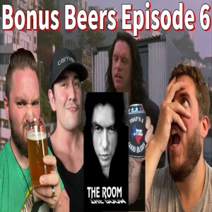 Bonus Beers Ep. 6 featuring Nerdy Nick | The Room (2003) Review