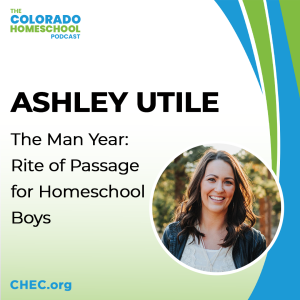 The Man Year: Rite of Passage for Homeschool Boys with Ashley Utile