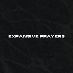Expansive Prayers - Kingdom Come