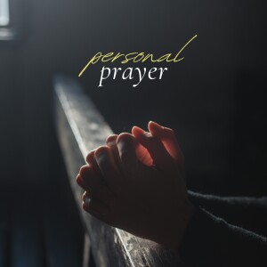 Personal Prayer - Kingdom Come