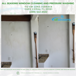 Why Not Pressure Wash Siding in Cape Coral, FL? Insights from All Seasons Window Cleaning and Pressure Washing