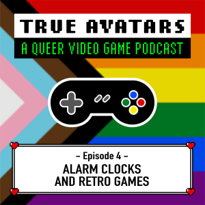 Episode 04 - Alarm Clocks and Retro Games