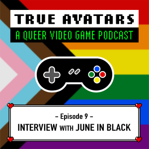 Episode 09 - Interview with June in Black: Being Trans in the Games Industry